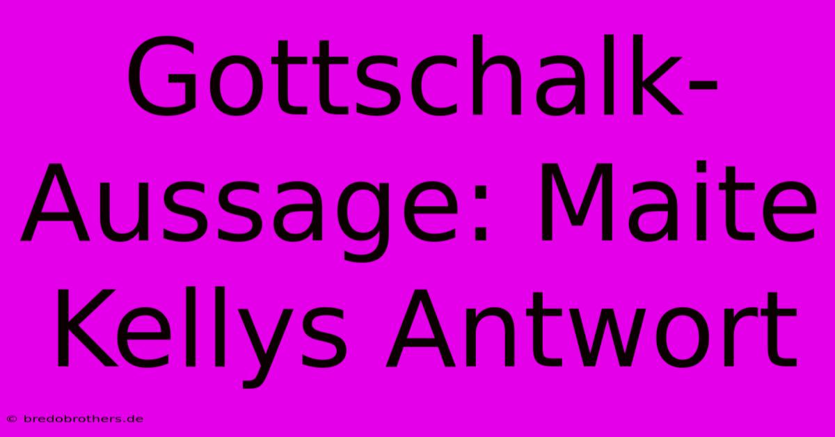 Gottschalk-Aussage: Maite Kellys Antwort