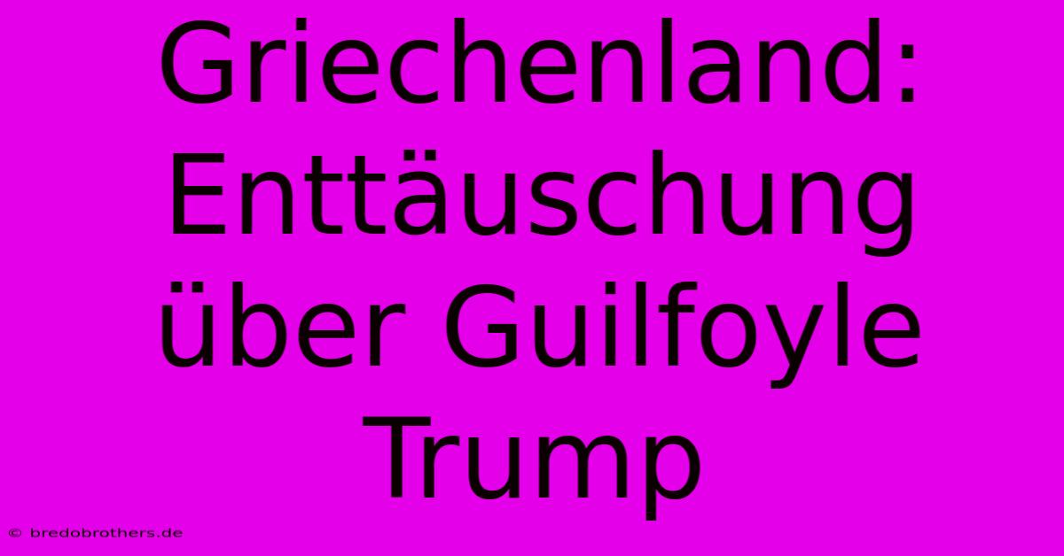 Griechenland: Enttäuschung Über Guilfoyle Trump