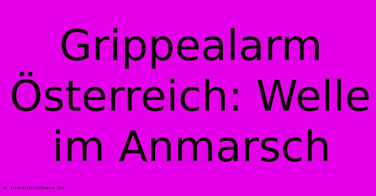 Grippealarm Österreich: Welle Im Anmarsch