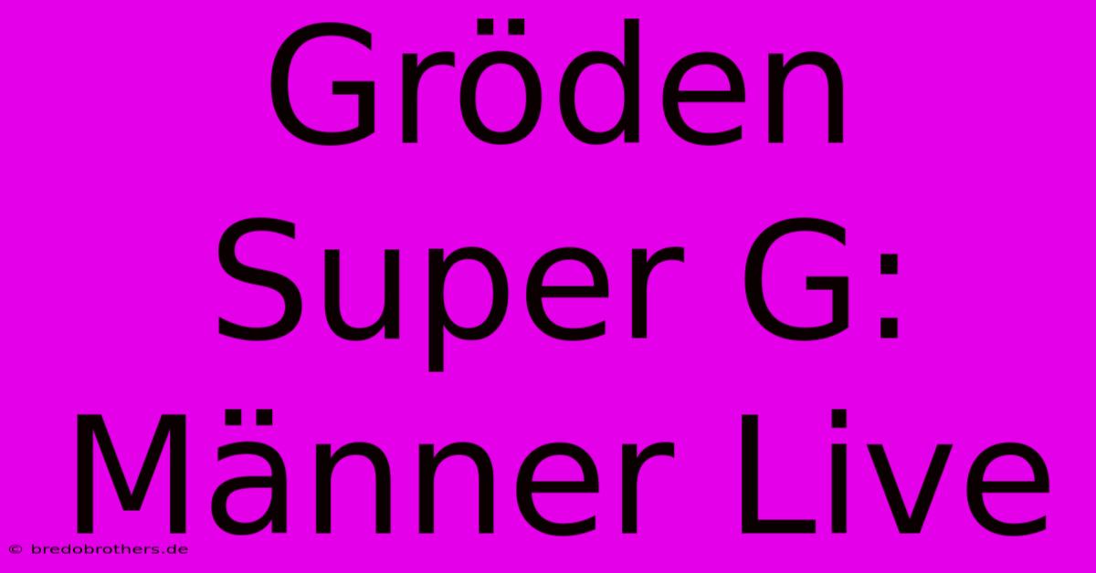 Gröden Super G: Männer Live