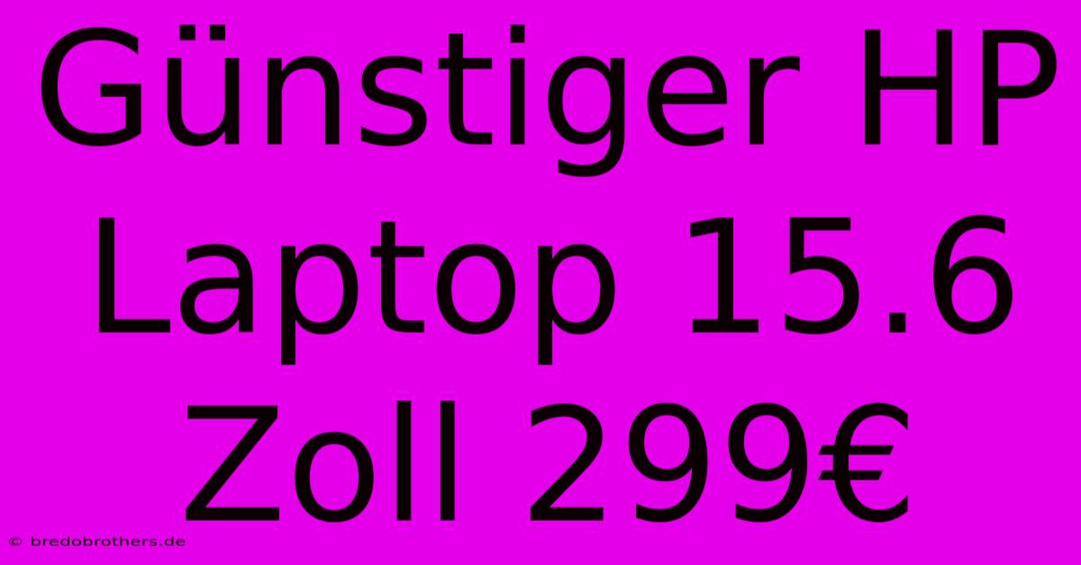 Günstiger HP Laptop 15.6 Zoll 299€