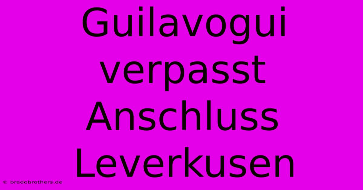 Guilavogui Verpasst Anschluss Leverkusen