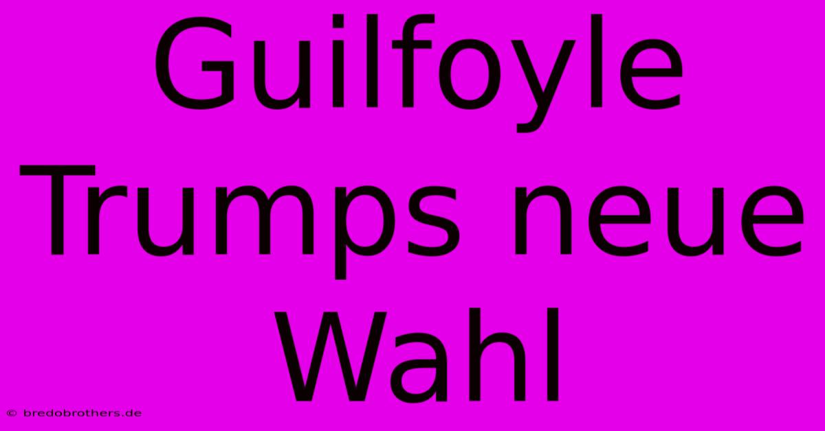 Guilfoyle Trumps Neue Wahl