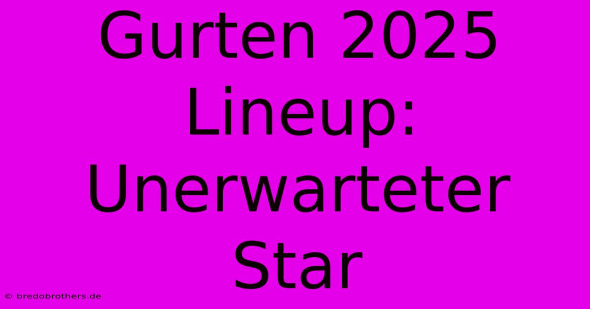 Gurten 2025 Lineup: Unerwarteter Star