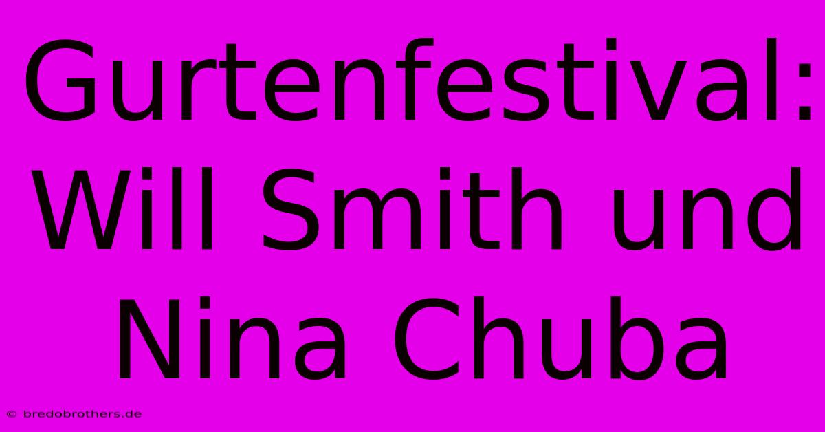 Gurtenfestival: Will Smith Und Nina Chuba