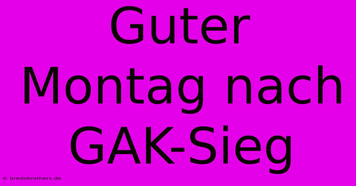 Guter Montag Nach GAK-Sieg