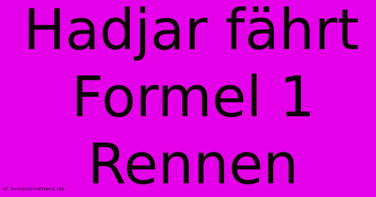 Hadjar Fährt Formel 1 Rennen