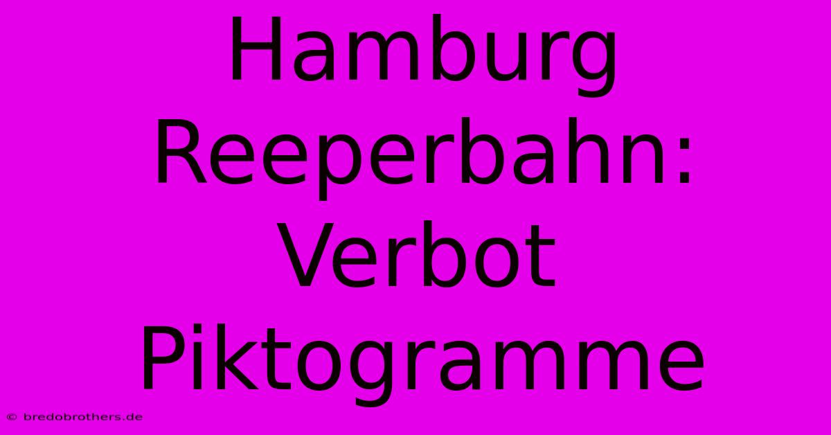 Hamburg Reeperbahn: Verbot Piktogramme