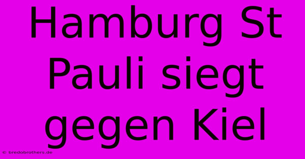 Hamburg St Pauli Siegt Gegen Kiel