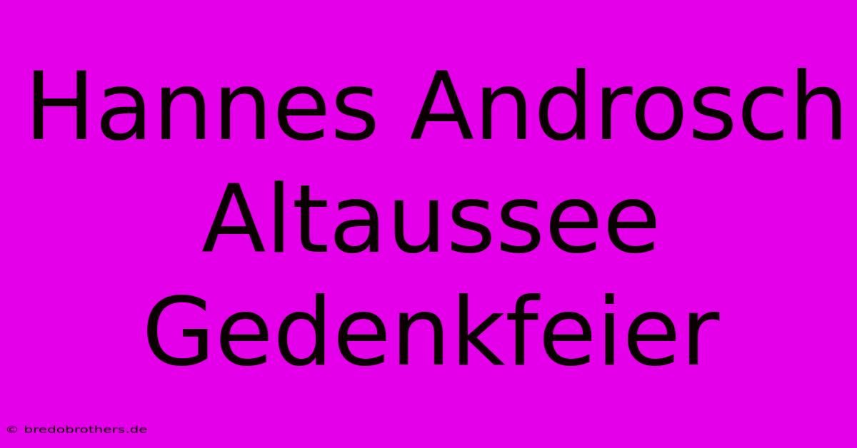 Hannes Androsch Altaussee Gedenkfeier