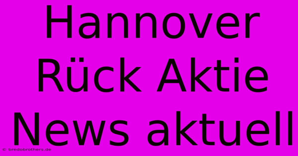 Hannover Rück Aktie News Aktuell