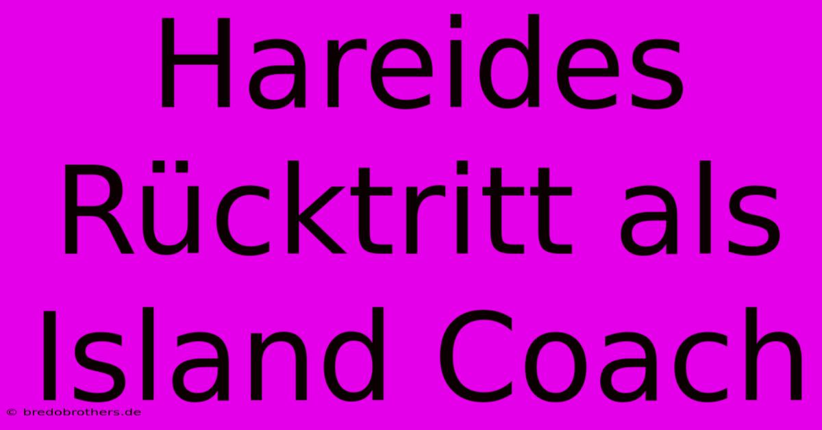 Hareides Rücktritt Als Island Coach