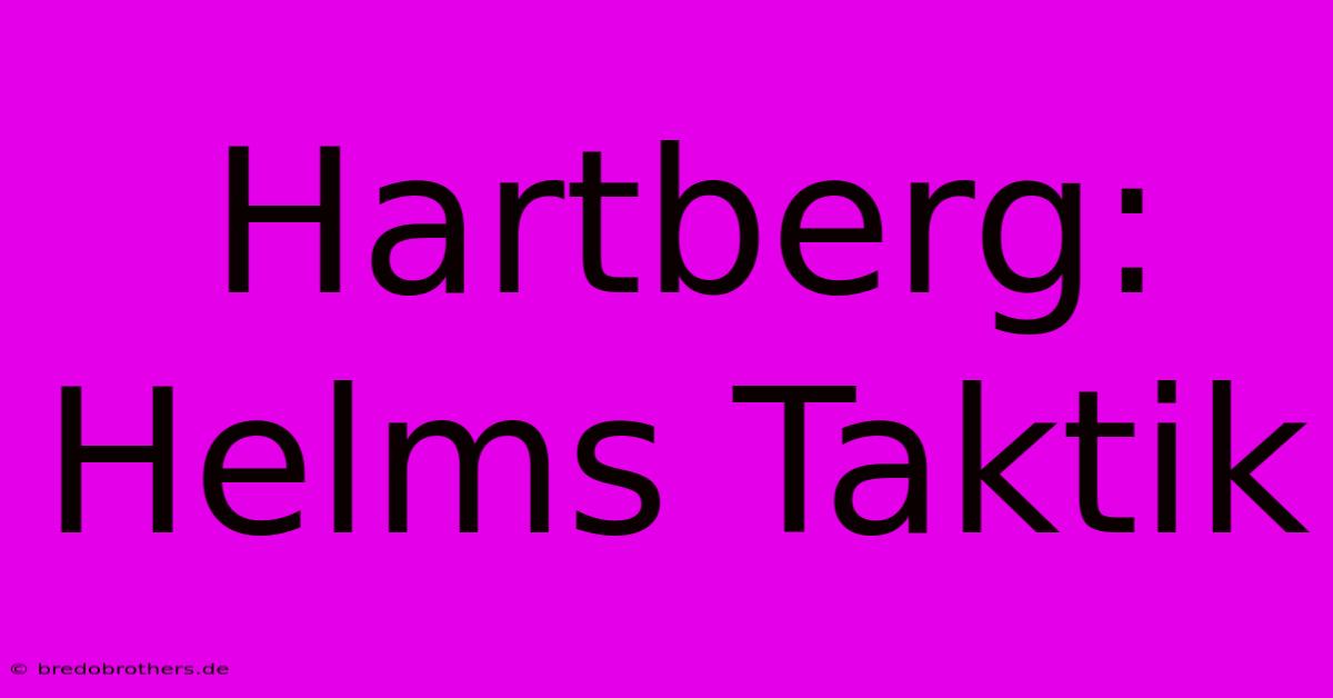 Hartberg: Helms Taktik