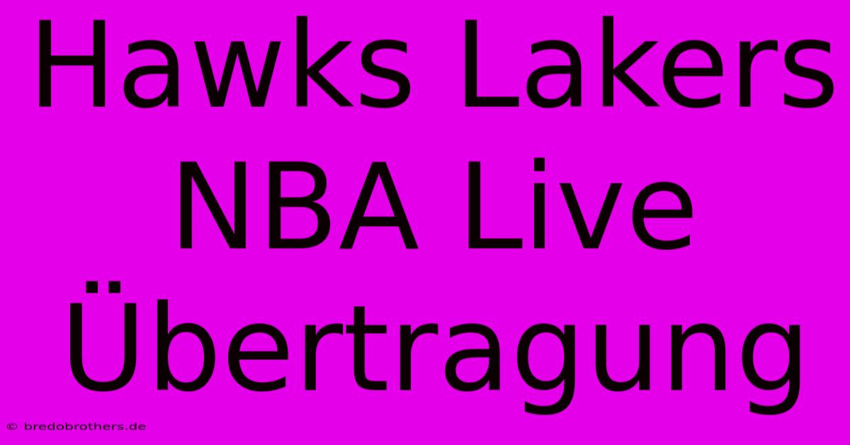 Hawks Lakers NBA Live Übertragung