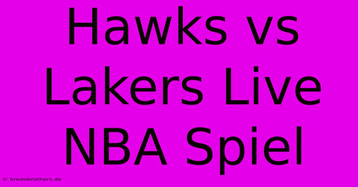 Hawks Vs Lakers Live NBA Spiel