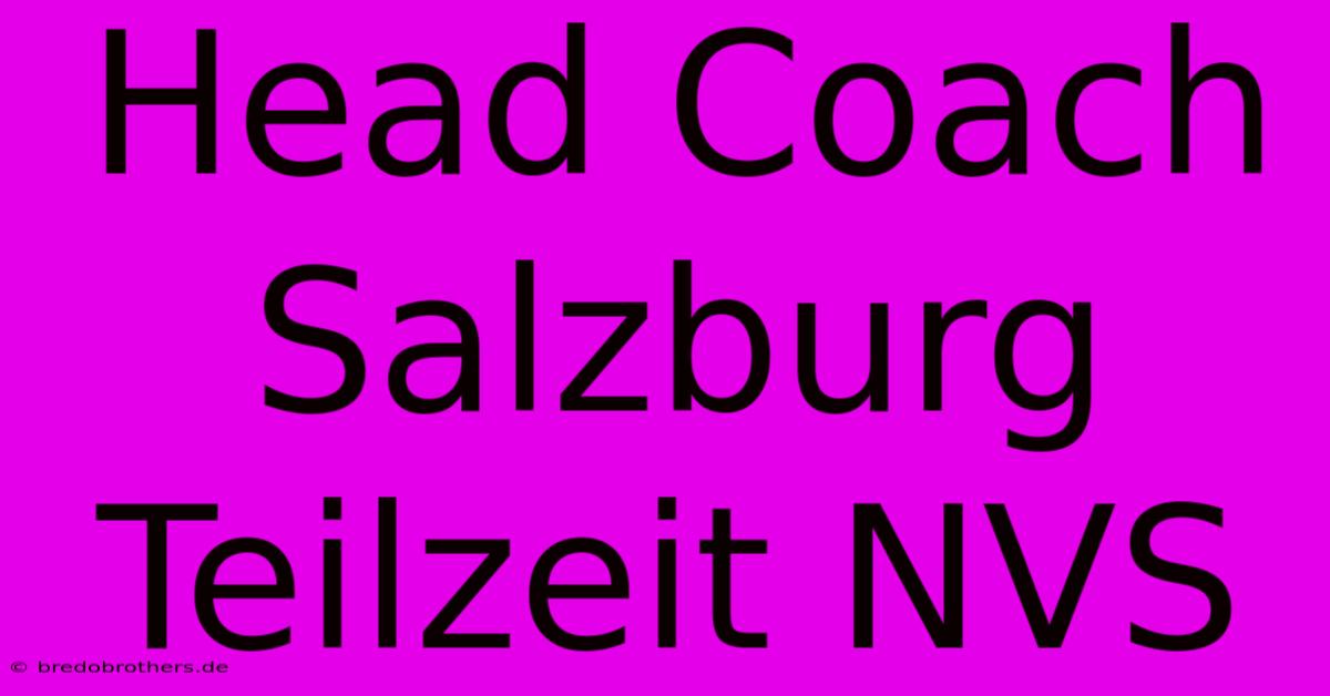 Head Coach Salzburg Teilzeit NVS