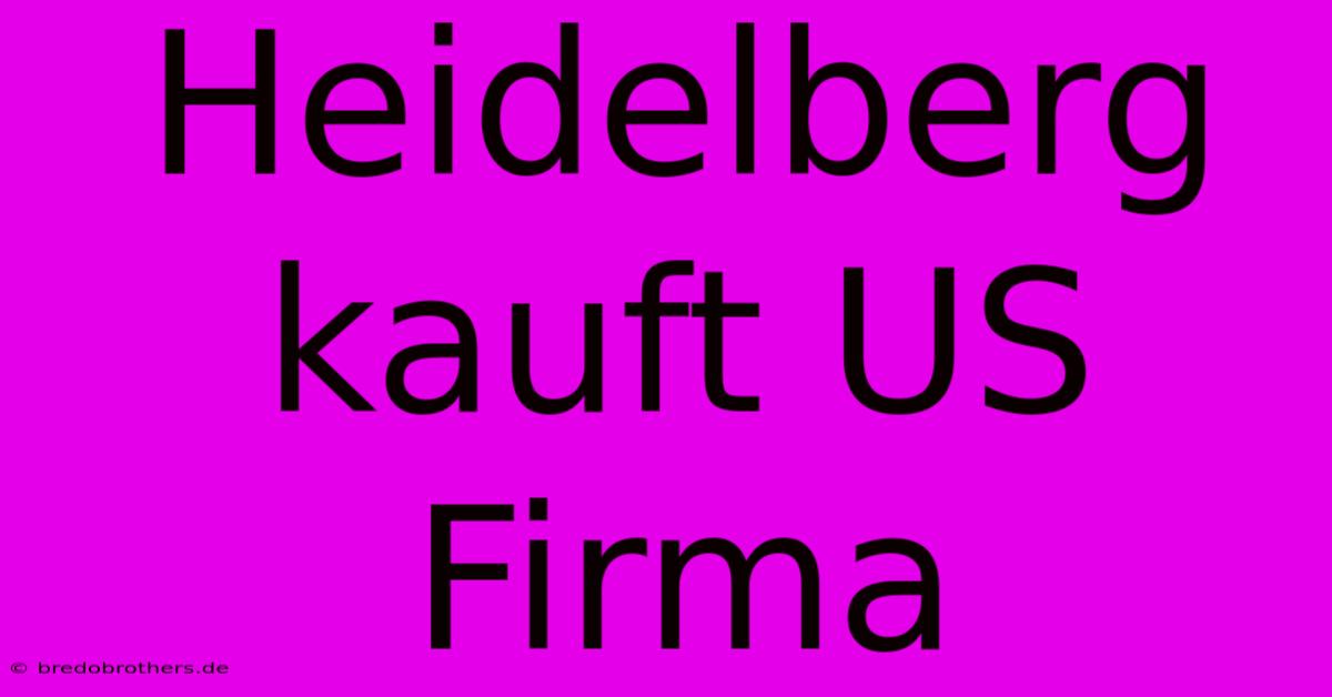 Heidelberg Kauft US Firma