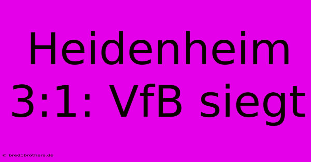 Heidenheim 3:1: VfB Siegt