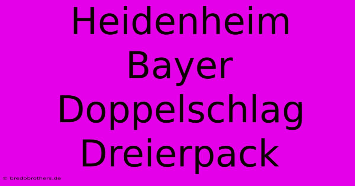 Heidenheim Bayer Doppelschlag Dreierpack