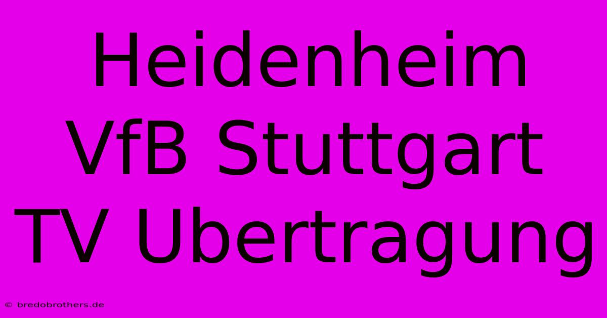 Heidenheim VfB Stuttgart TV Ubertragung