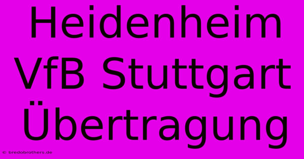 Heidenheim VfB Stuttgart Übertragung