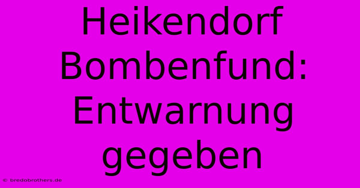 Heikendorf Bombenfund: Entwarnung Gegeben