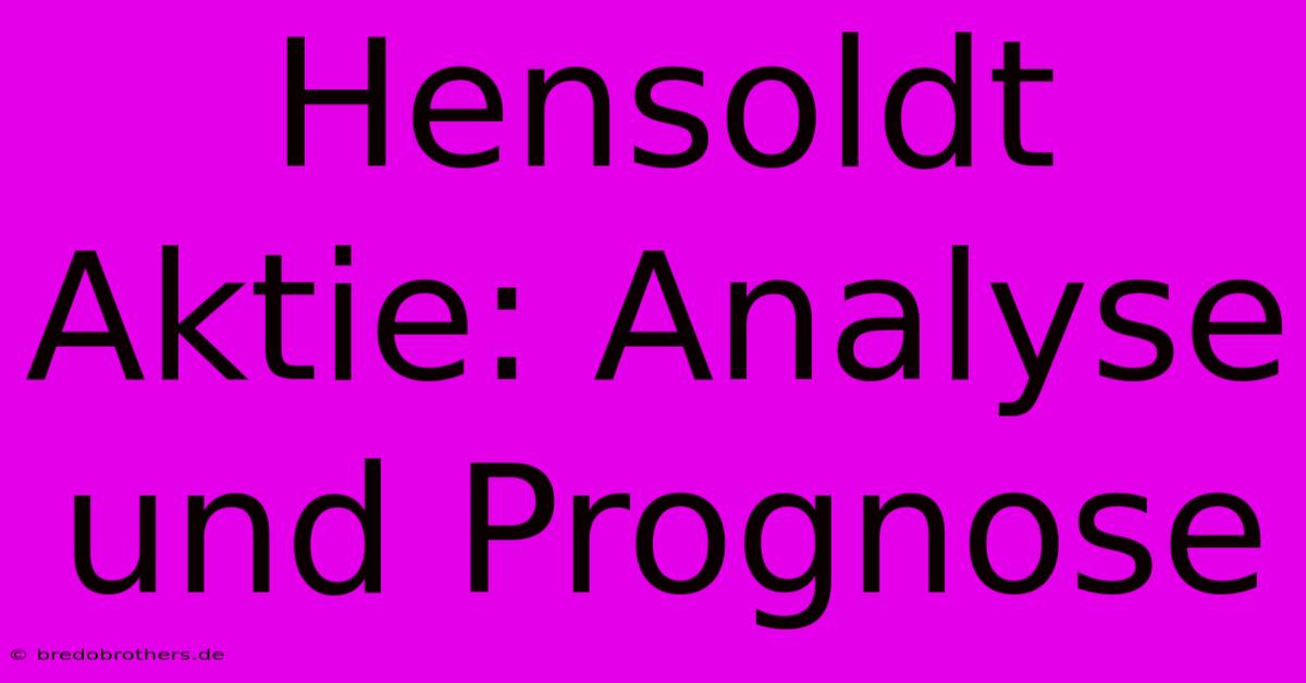 Hensoldt Aktie: Analyse Und Prognose