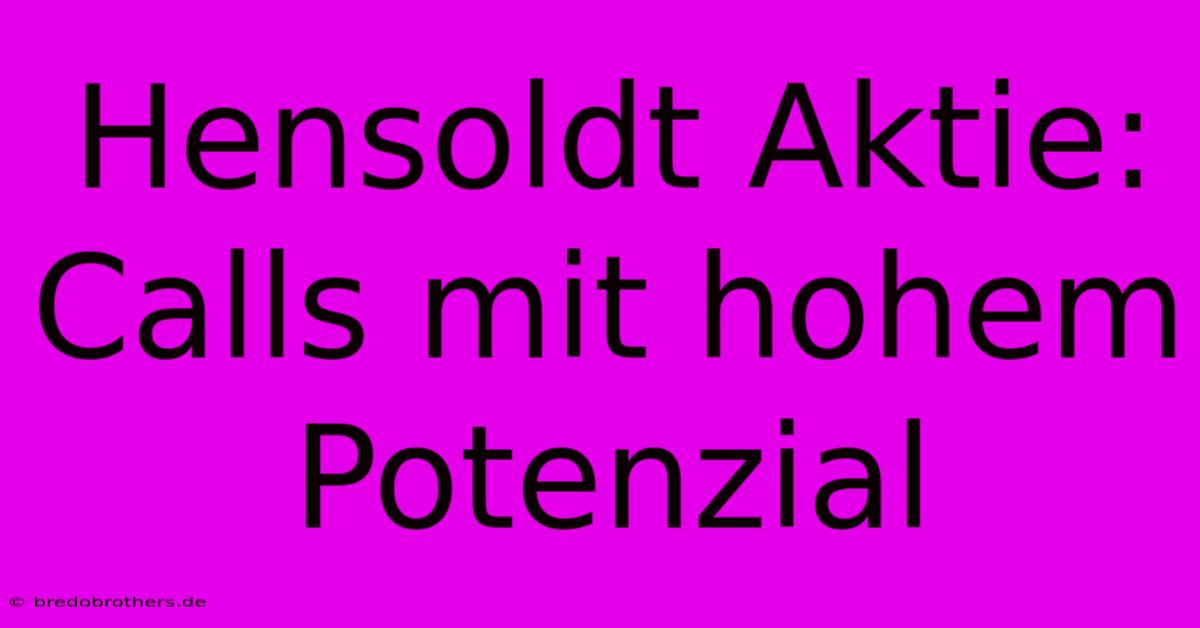 Hensoldt Aktie:  Calls Mit Hohem Potenzial