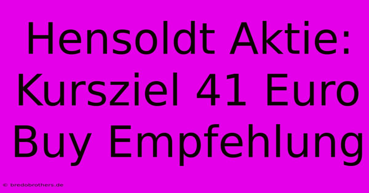 Hensoldt Aktie: Kursziel 41 Euro Buy Empfehlung