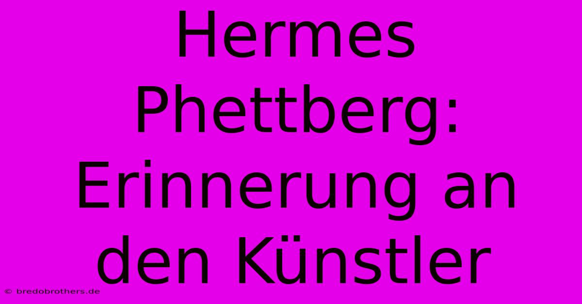 Hermes Phettberg: Erinnerung An Den Künstler