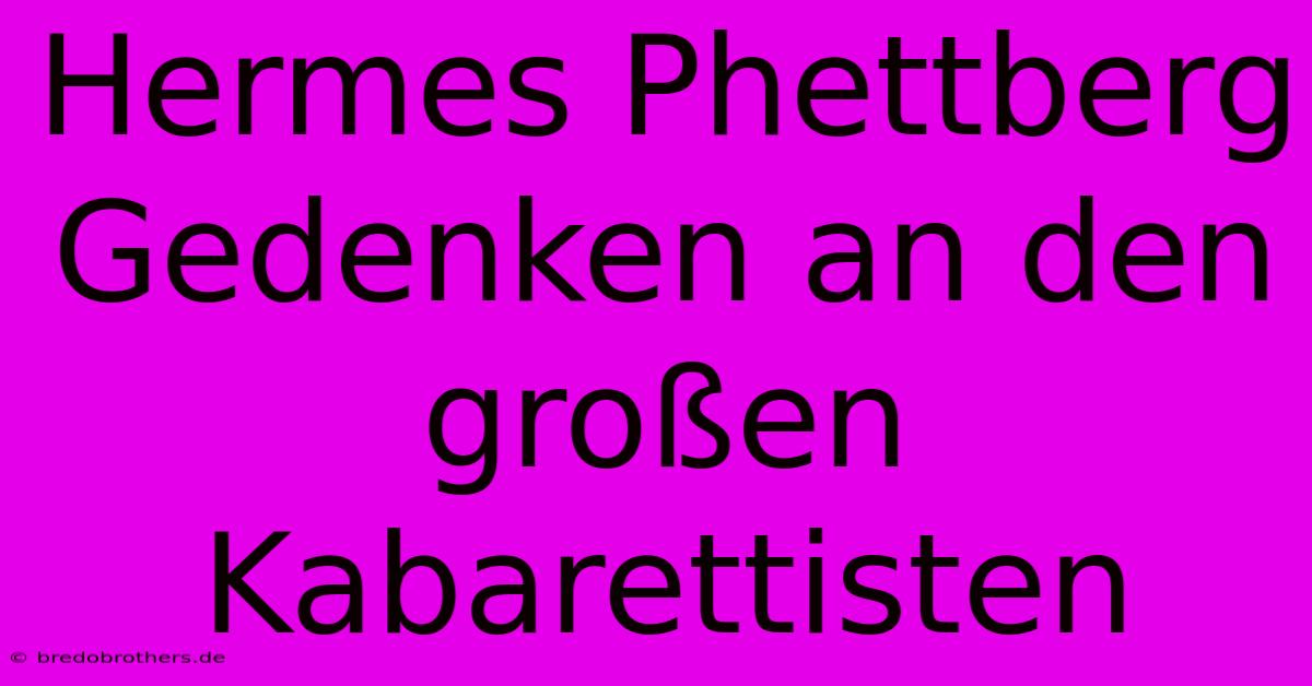 Hermes Phettberg  Gedenken An Den Großen Kabarettisten