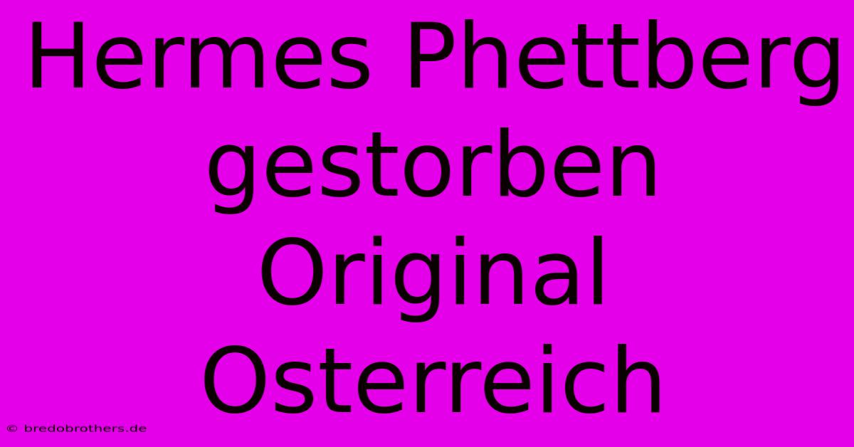 Hermes Phettberg Gestorben Original Osterreich