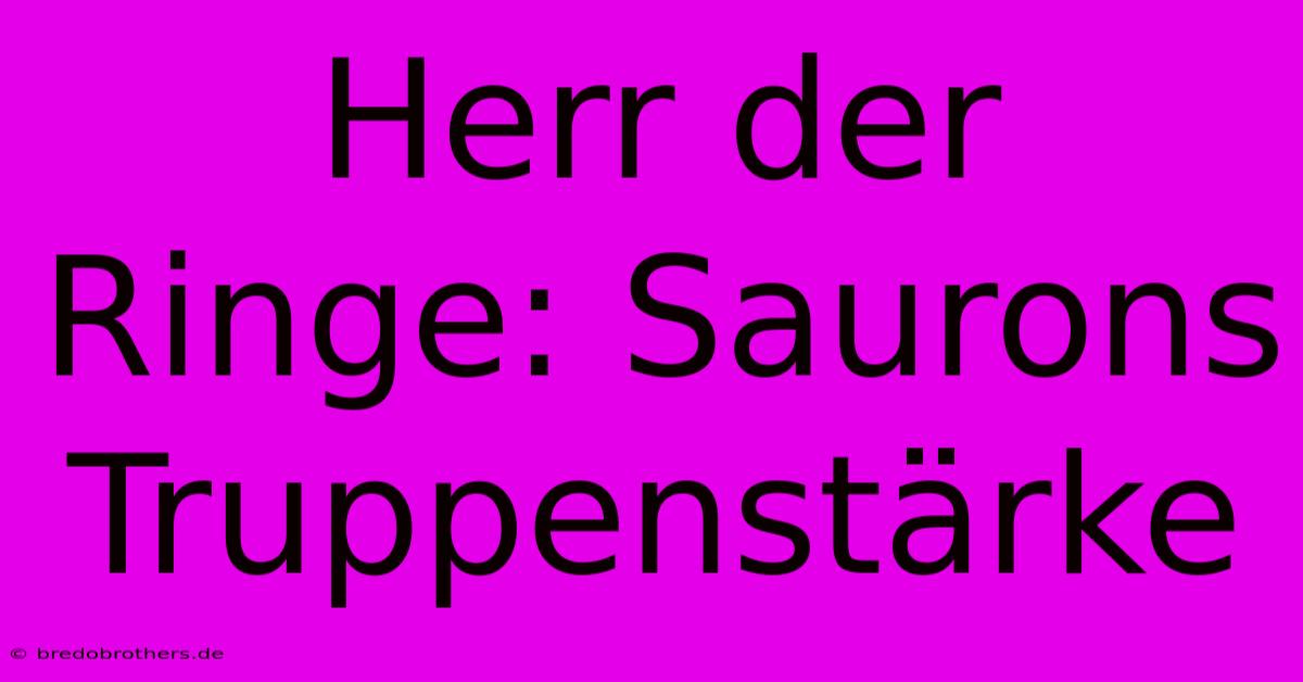 Herr Der Ringe: Saurons Truppenstärke