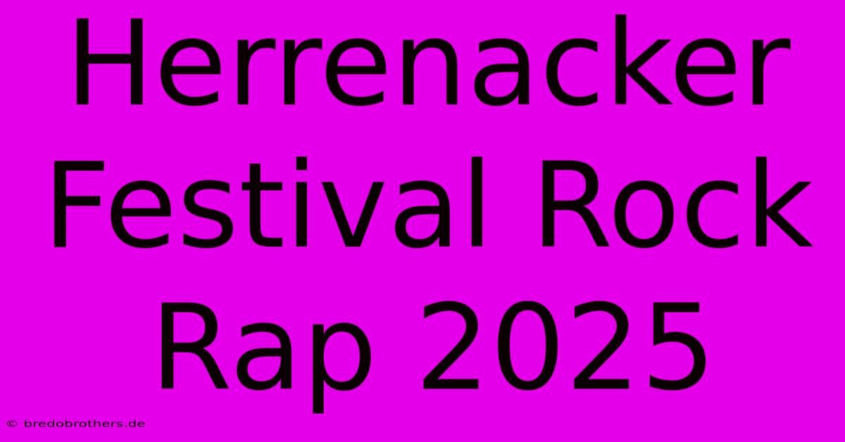 Herrenacker Festival Rock Rap 2025