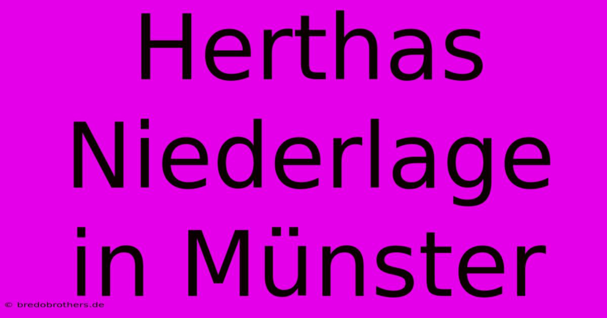 Herthas Niederlage In Münster