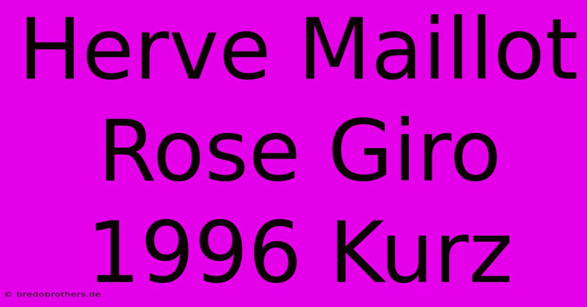 Herve Maillot Rose Giro 1996 Kurz