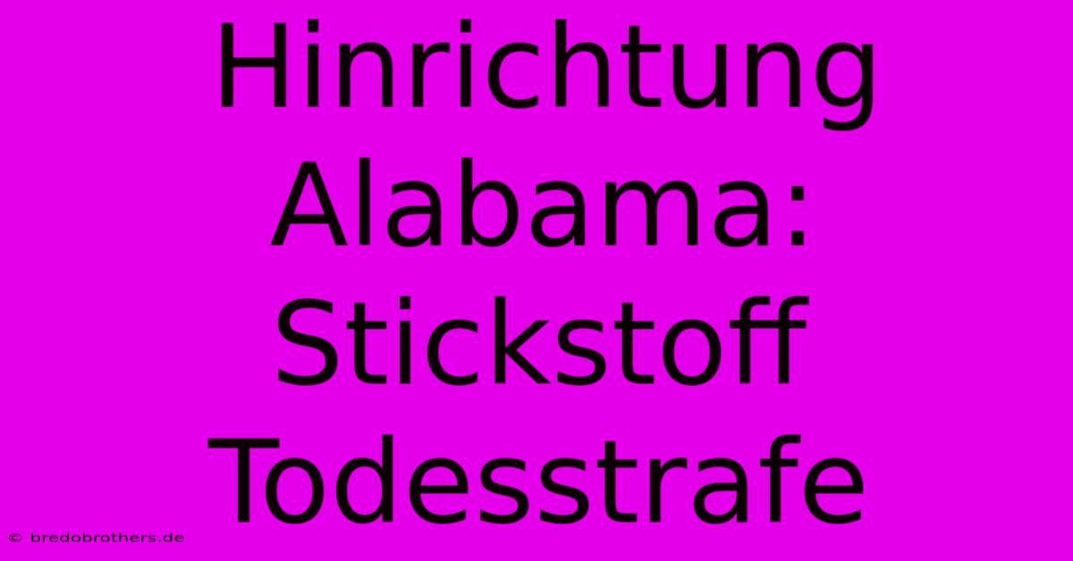 Hinrichtung Alabama: Stickstoff Todesstrafe