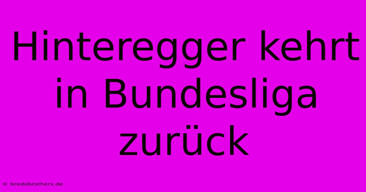 Hinteregger Kehrt In Bundesliga Zurück