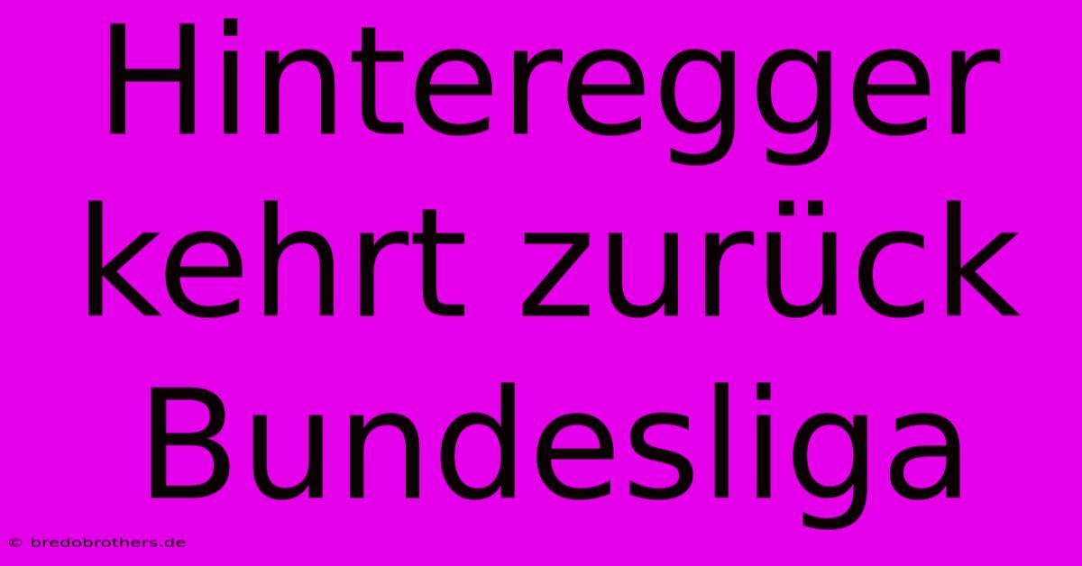 Hinteregger Kehrt Zurück Bundesliga