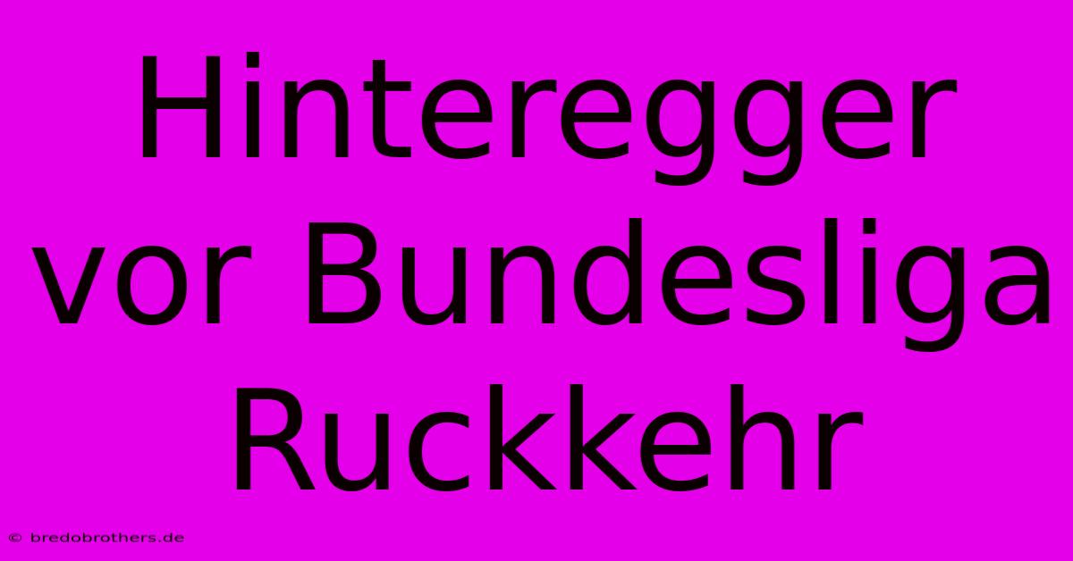 Hinteregger Vor Bundesliga Ruckkehr