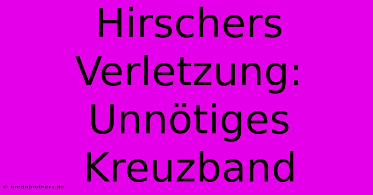 Hirschers Verletzung: Unnötiges Kreuzband