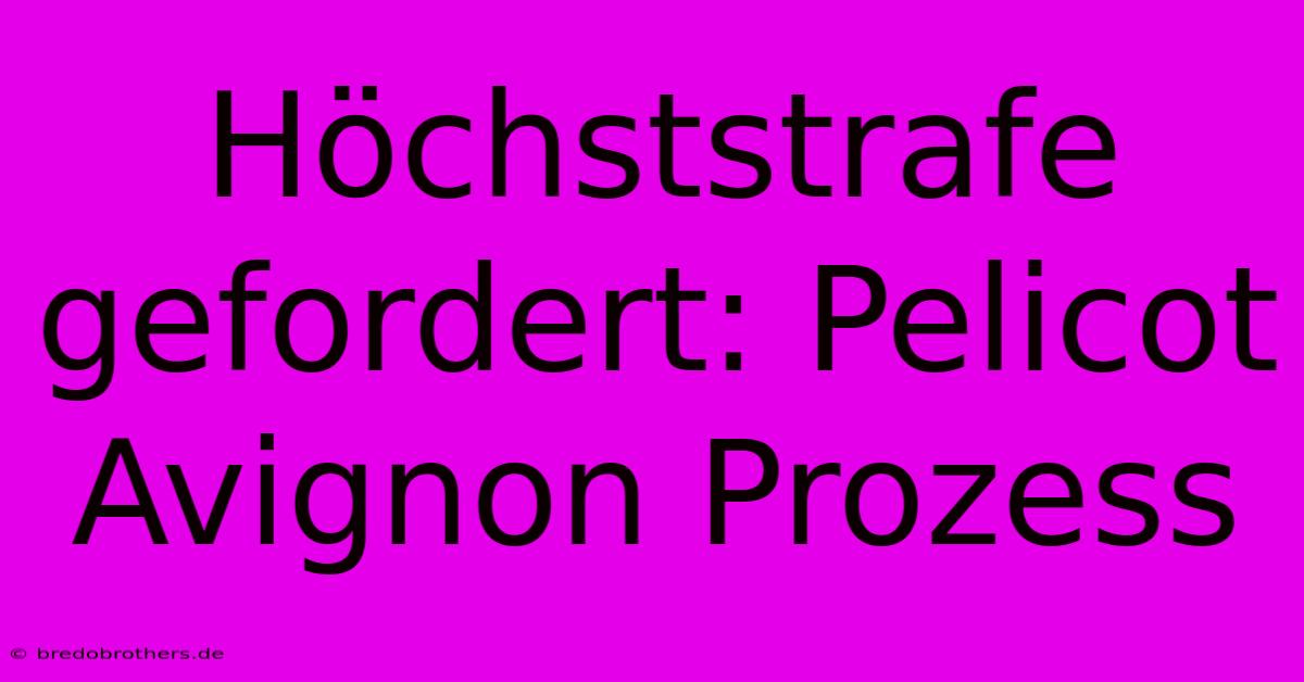 Höchststrafe Gefordert: Pelicot Avignon Prozess