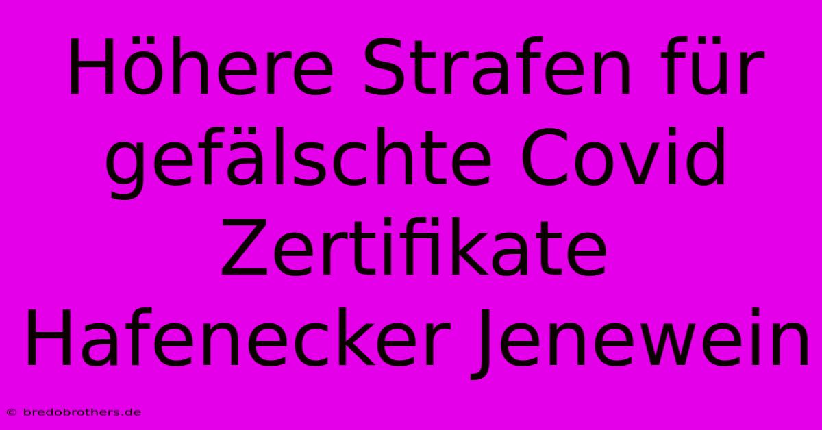 Höhere Strafen Für Gefälschte Covid Zertifikate Hafenecker Jenewein