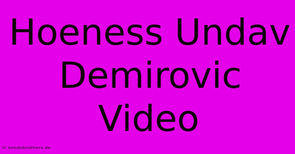 Hoeness Undav Demirovic Video