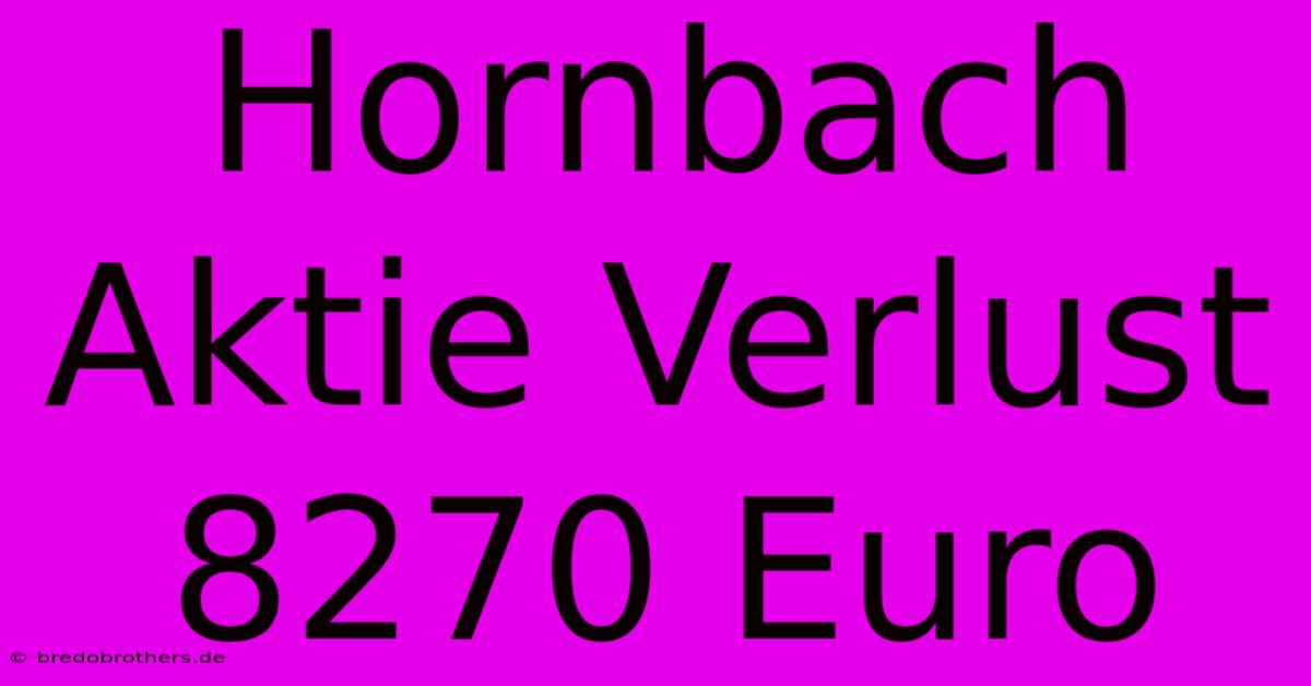 Hornbach Aktie Verlust 8270 Euro