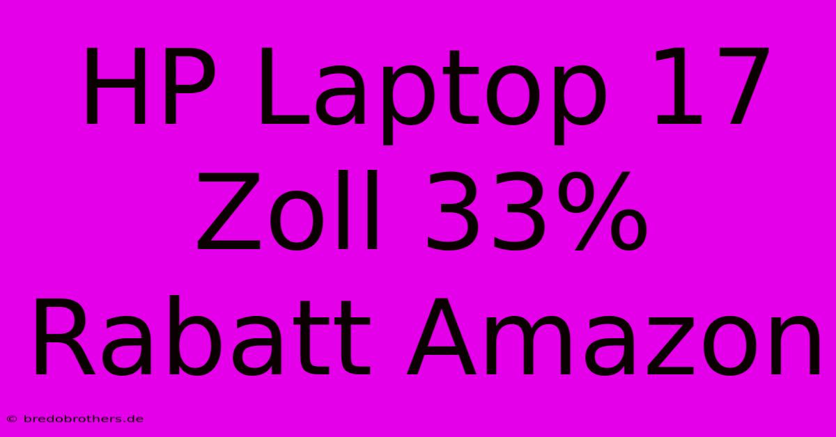 HP Laptop 17 Zoll 33% Rabatt Amazon