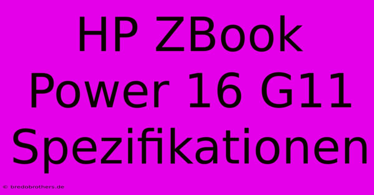 HP ZBook Power 16 G11 Spezifikationen