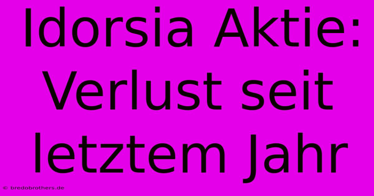 Idorsia Aktie: Verlust Seit Letztem Jahr