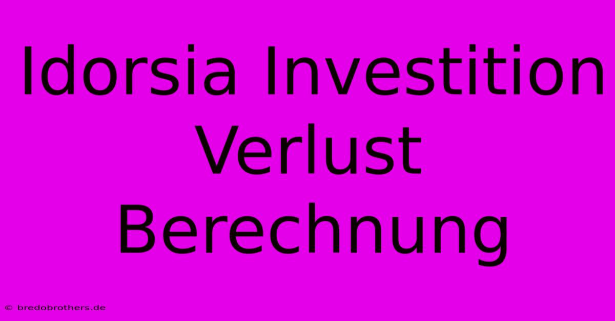 Idorsia Investition Verlust Berechnung