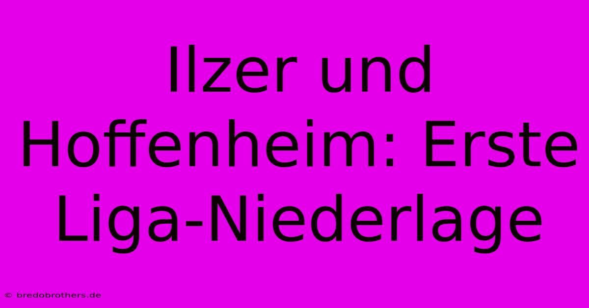 Ilzer Und Hoffenheim: Erste Liga-Niederlage